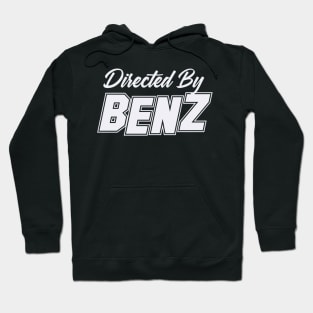 Directed By BENZ, BENZ NAME Hoodie